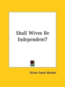 Shall Wives Be Independent?