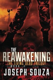 The Reawakening: The Living Dead Trilogy Book I (Volume 1)