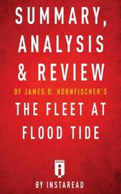 Summary, Analysis & Review of James D. Hornfischer's The Fleet at Flood Tide by Instaread