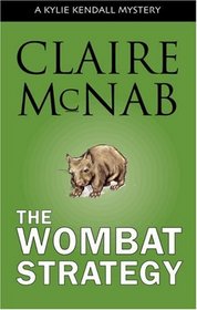 The Wombat Strategy  (Kylie Kendall, Bk 1)