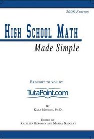 High School Math Made Simple, 2008 Edition