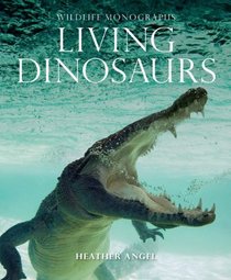 Living Dinosaurs (Wildlife Monographs)