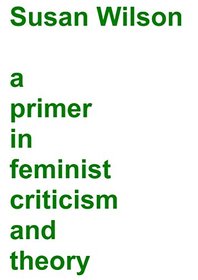 A Primer in Feminist Criticism and Theory