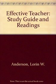 The Effective Teacher: Study Guide and Readings
