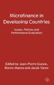 Microfinance in Developing Countries: Issues, Policies and Performance Evaluation