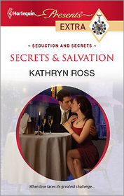 Secrets & Salvation (Seduction and Secrets) (Harlequin Presents Extra)