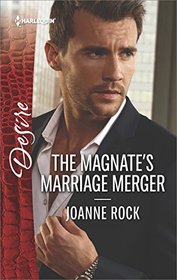 The Magnate's Marriage Merger (McNeill Magnates, Bk 2) (Harlequin Desire, No 2519)