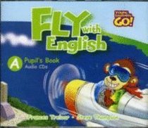 Fly with English: Pupil's Audio CD A (Young Learners Go!)