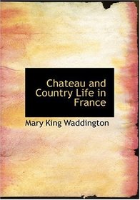 Chateau and Country Life in France (Large Print Edition)