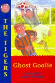 The Tigers: Ghost Goalie (The Tigers)