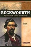 James Beckwourth: Mountaineer, Scout and Pioneer (Signature Lives: American Frontier Era series)