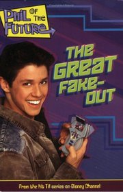 Phil of the Future: The Great Fake-Out - Book #2: Junior Novel (Phil of the Future)