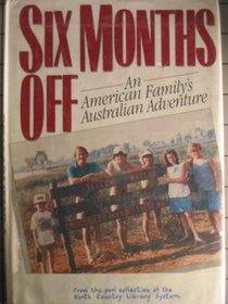 Six Months Off: An American Family's Australian Adventure (Large Print General Series)