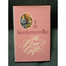Love Gift (Cameo Series/Grace Livingston Hill, No. 4)