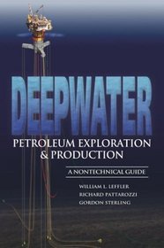 Deepwater Petroleum Exploration  Production: A Nontechnical Guide