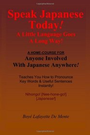 SPEAK JAPANESE TODAY -- A Little Language Goes a Long Way!