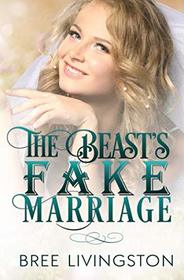 The Beast's Fake Marriage: A Clean Fake Relationship Romance Book Five