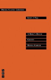 Ibsen: Three Plays (Drama Classic: Collections S.)