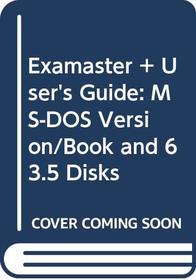 Examaster + User's Guide: MS-DOS Version/Book and 6 3.5 Disks