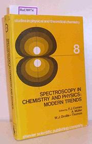 Spectroscopy in Chemistry and Physics: Modern Trends/Studies in Physical and Theoretical Chemistry (Studies in Physical and Theoretical Chemistry, 8)