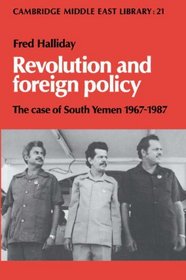Revolution and Foreign Policy: The Case of South Yemen, 1967-1987 (Cambridge Middle East Library)
