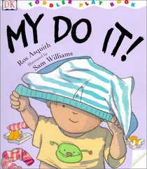 My Do It! (DK Toddler Story Books)