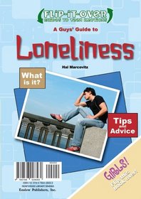 A Guys' Guide to Loneliness/A Girls' Guide to Loneliness (Flip-It-Over Guides to Teen Emotions)