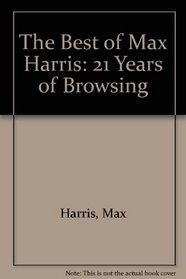 The Best of Max Harris: 21 Years of Browsing