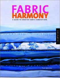 Color Harmony: Fabric Harmony: A Decorating Guide to Creative Fabric and Color Combinations for the Home