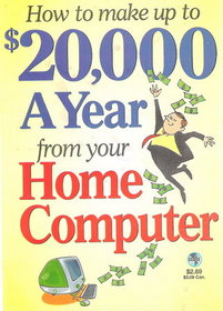 How to make up to $20,000 A Year from Your Home Computer