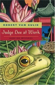 Judge Dee at Work : Eight Chinese Detective Stories (Judge Dee Mysteries)