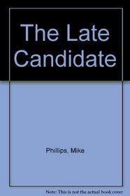 The Late Candidate