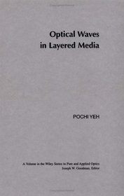 Optical Waves in Layered Media (Wiley Series in Pure and Applied Optics)