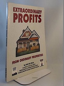 Extraordinary Profits from Ordinary Properties