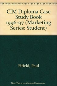CIM Diploma Case Study Book 1996-97 (Marketing Series: Student)