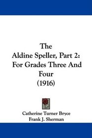 The Aldine Speller, Part 2: For Grades Three And Four (1916)