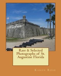 Rare & Selected Photographs of St. Augustine Florida