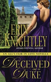Deceived by a Duke - An All's Fair in Love Novella (All's Fair in Love Novellas) (Volume 3)