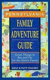 Pennsylvania: Family Adventure Guide (Family Adventure Guide Series)