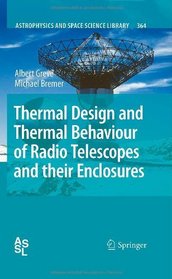 Thermal Design and Thermal Behaviour of Radio Telescopes and their Enclosures (Astrophysics and Space Science Library)
