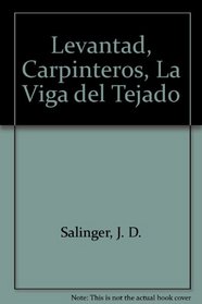 Levantad, Carpinteros, La Viga del Tejado (Spanish Edition)