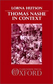 Thomas Nashe in Context (Oxford English Monographs)