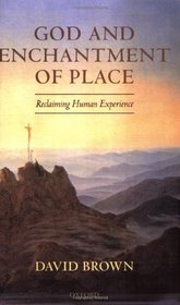 God and Enchantment of Place: Reclaiming Human Experience