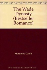 The Wade Dynasty (Bestseller Romance)