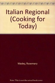 Italian Regional Cooking (Cooking for Today)