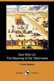God With Us: The Meaning of the Tabernacle (Dodo Press)