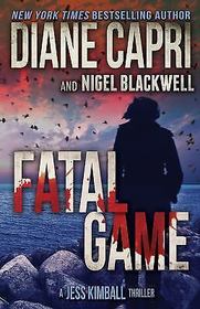 Fatal Game: A Jess Kimball Thriller (The Jess Kimball Thrillers Series) (Volume 7)