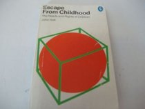 Escape from childhood: The needs and rights of children (Pelican books)