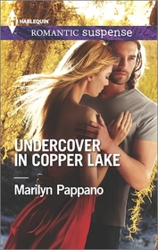 Undercover in Copper Lake (Harlequin Romantic Suspense, No 1816)
