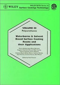 Waterborne and Solvent Based , Surface Coating Resins and their Applications: Polyurethanes (Waterborne & Solvent Based Surface Coatings Resins & Applications) (Volume 3)
